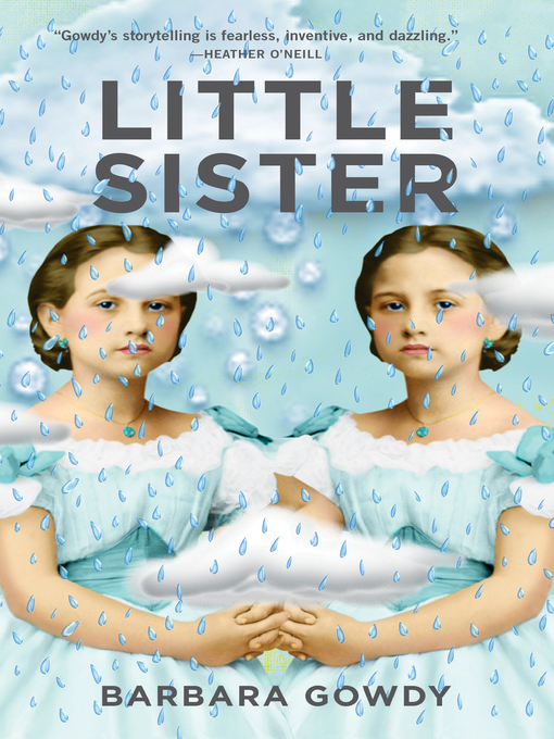 Title details for Little Sister by Barbara Gowdy - Wait list